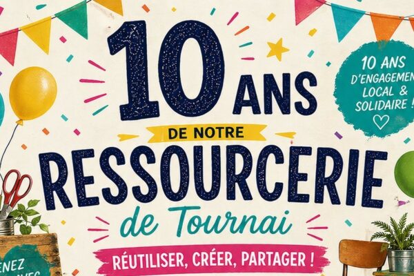 La ressourcerie de tournai fête ses 10 ans!